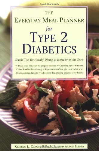 Kristen Caron/The Everyday Meal Planner for Type 2 Diabetes@ Simple Tips for Healthy Dining at Home or on the